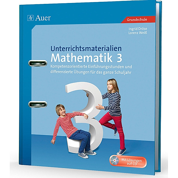 Unterrichtsmaterialien Mathematik Grundschule / Unterrichtsmaterialien Mathematik 3. Klasse, m. CD-ROM, Ingrid Dröse, Lorenz Weiß