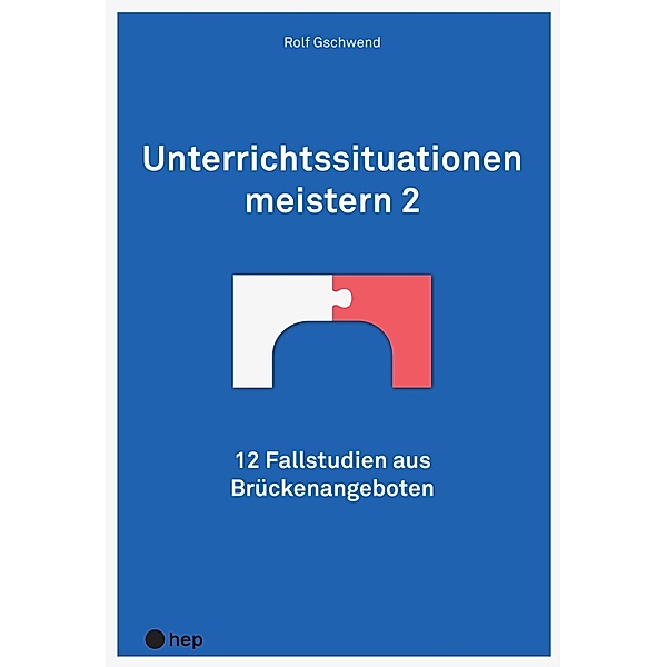 Unterrichtssituationen meistern 2 (E-Book), Rolf Gschwend