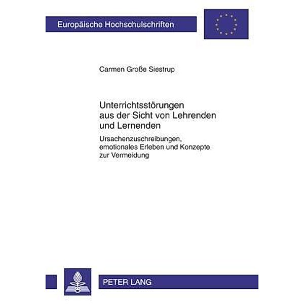 Unterrichtsstoerungen aus der Sicht von Lehrenden und Lernenden, Carmen Groe Siestrup