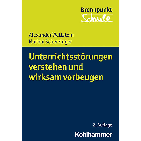 Unterrichtsstörungen verstehen und wirksam vorbeugen, Alexander Wettstein, Marion Scherzinger