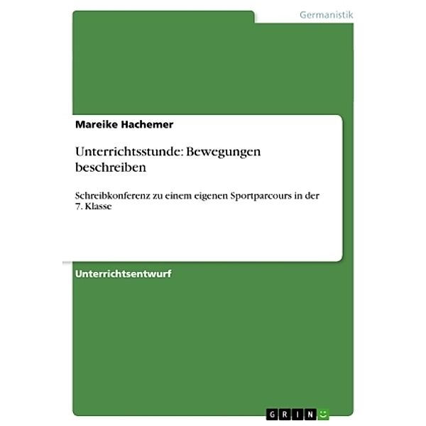 Unterrichtsstunde: Bewegungen beschreiben, Mareike Hachemer