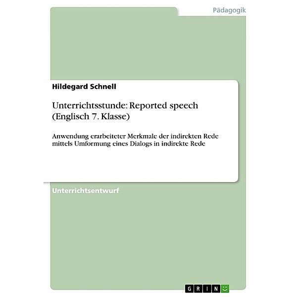 Unterrichtsstunde: Reported speech (Englisch 7. Klasse), Hildegard Schnell