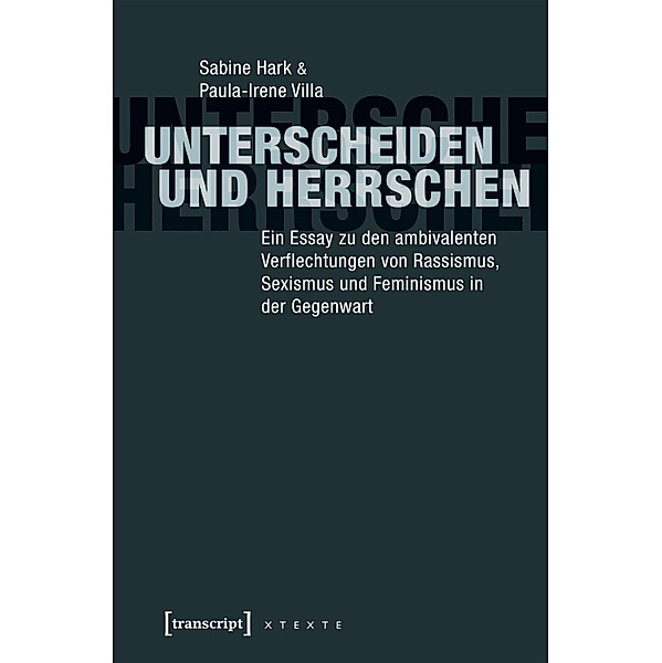 Unterscheiden und herrschen / X-Texte zu Kultur und Gesellschaft, Sabine Hark, Paula-Irene Villa