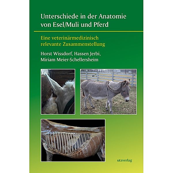 Unterschiede in der Anatomie von Esel/Muli und Pferd / Veterinärmedizin, Horst Wissdorf, Hassen Jerbi, Miriam Meier-Schellersheim