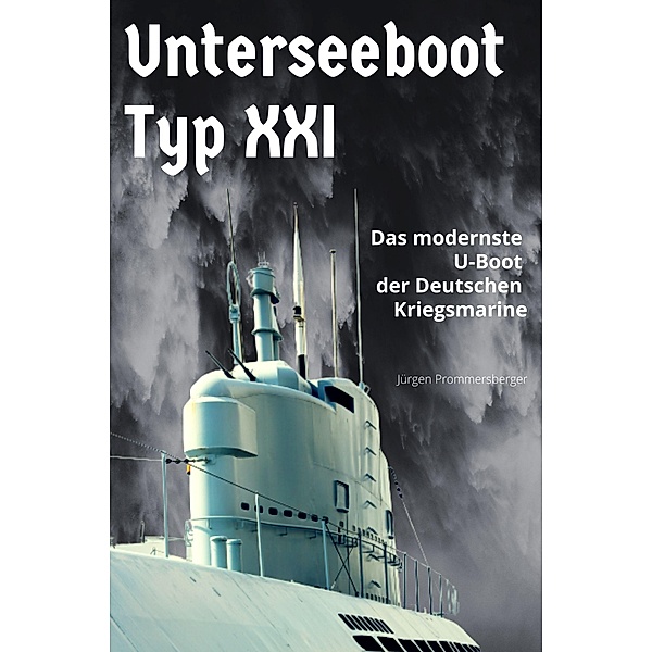 Unterseeboot Typ XXI, Jürgen Prommersberger
