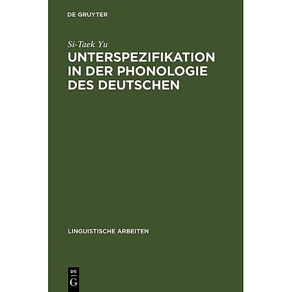 Unterspezifikation in der Phonologie des Deutschen / Linguistische Arbeiten Bd.274, Si-Taek Yu