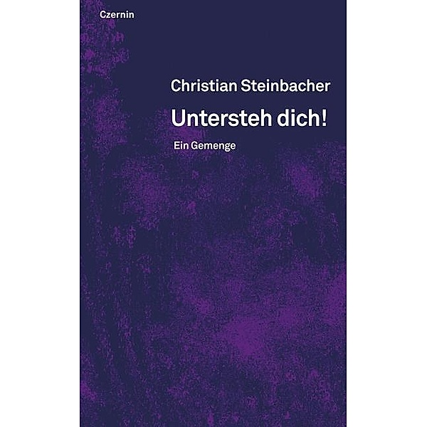 Untersteh dich!, Christian Steinbacher