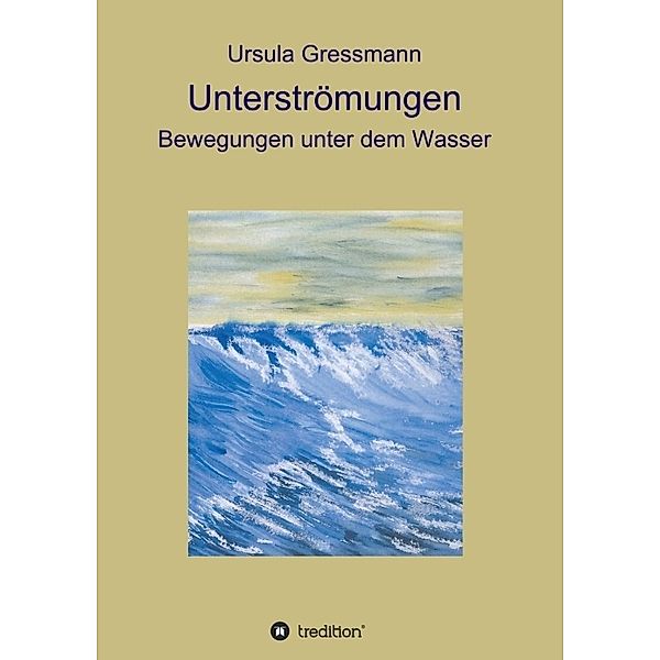 Unterströmungen, Ursula Gressmann