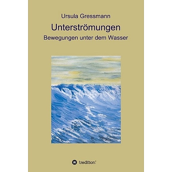 Unterströmungen, Ursula Gressmann