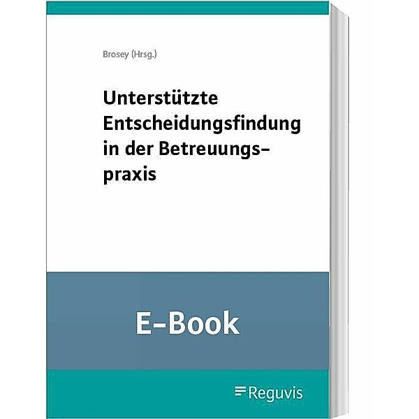 Unterstützte Entscheidungsfindung in der Betreuungspraxis (E-Book)