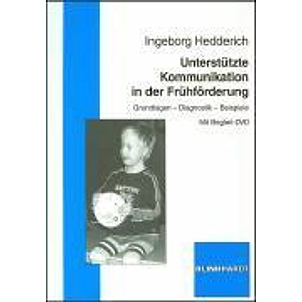 Unterstützte Kommunikation in der Frühförderung, m. DVD, Ingeborg Hedderich