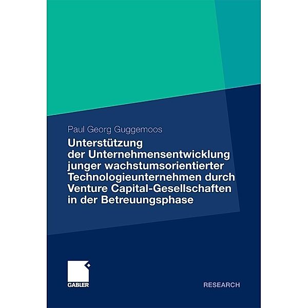 Unterstützung der Unternehmensentwicklung junger wachstumsorientierter Technologieunternehmen durchVenture Capital-Gesellschaften in der Betreuungsphase, Paul Guggemoos