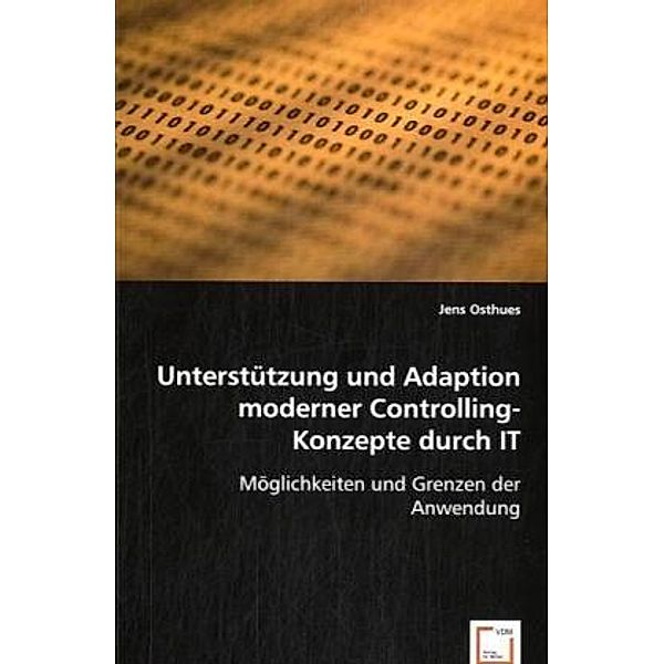 Unterstützung und Adaption moderner Controlling-Konzepte durch IT, Jens Osthues