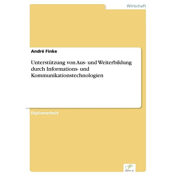 Unterstützung von Aus- und Weiterbildung durch Informations- und Kommunikationstechnologien, André Finke