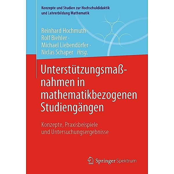 Unterstützungsmaßnahmen in mathematikbezogenen Studiengängen / Konzepte und Studien zur Hochschuldidaktik und Lehrerbildung Mathematik
