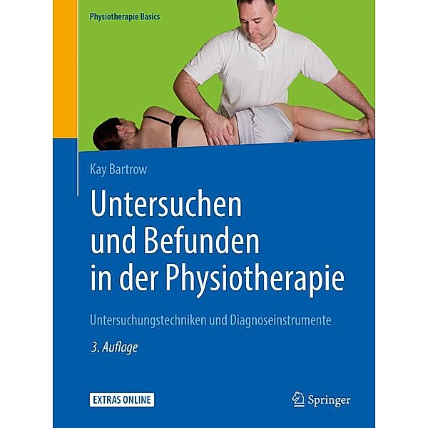 Untersuchen und Befunden in der Physiotherapie / Physiotherapie Basics, Kay Bartrow