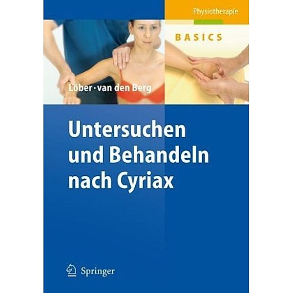 Untersuchen und Behandeln nach Cyriax, Matthias Löber, Frans van den Berg