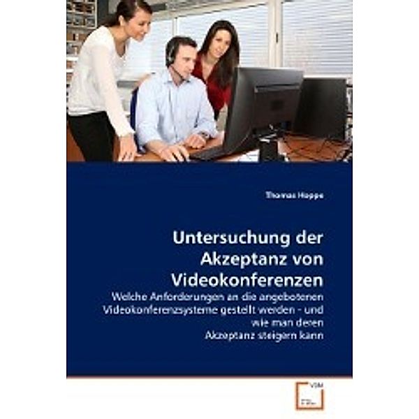 Untersuchung der Akzeptanz von Videokonferenzen, Thomas Hoppe