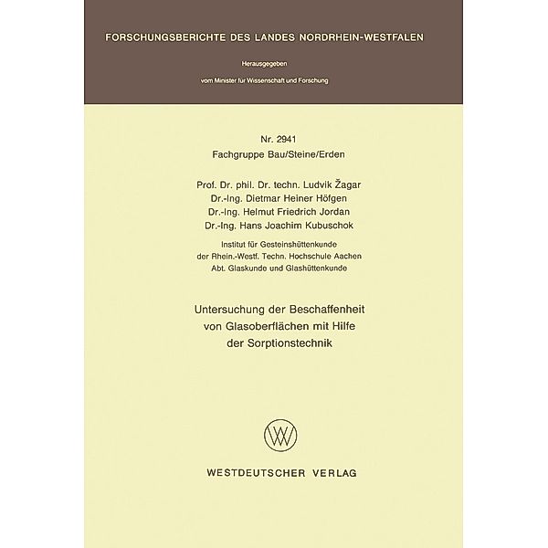 Untersuchung der Beschaffenheit von Glasoberflächen mit Hilfe der Sorptionstechnik / Forschungsberichte des Landes Nordrhein-Westfalen Bd.2941