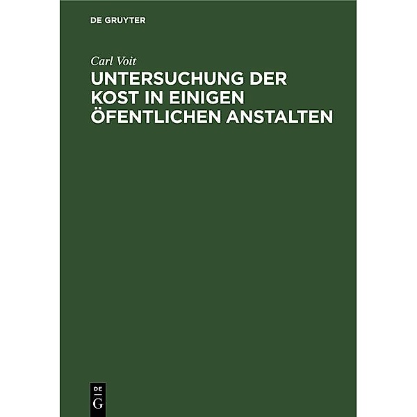 Untersuchung der Kost in einigen öfentlichen Anstalten / Jahrbuch des Dokumentationsarchivs des österreichischen Widerstandes, Carl Voit