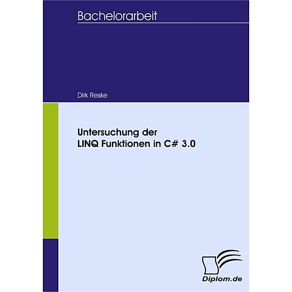 Untersuchung der LINQ Funktionen in C# 3.0, Dirk Reske