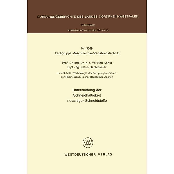 Untersuchung der Schneidhaltigkeit neuartiger Schneidstoffe / Forschungsberichte des Landes Nordrhein-Westfalen Bd.3069, Wilfried König