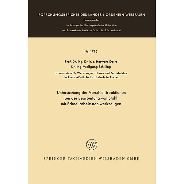 Untersuchung der Verschleißreaktionen bei der Bearbeitung von Stahl mit Schnellarbeitsstahlwerkzeugen / Forschungsberichte des Landes Nordrhein-Westfalen Bd.1796, Herwart Opitz