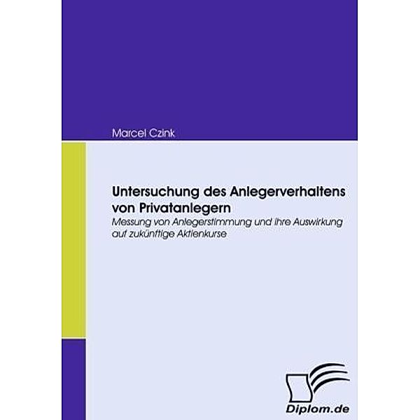 Untersuchung des Anlegerverhaltens von Privatanlegern, Marcel Czink