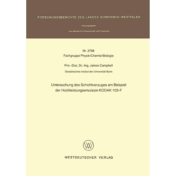 Untersuchung des Schichtverzuges am Beispiel der Hochleistungsemulsion KODAK 103-F / Forschungsberichte des Landes Nordrhein-Westfalen Bd.2798, James Campbell