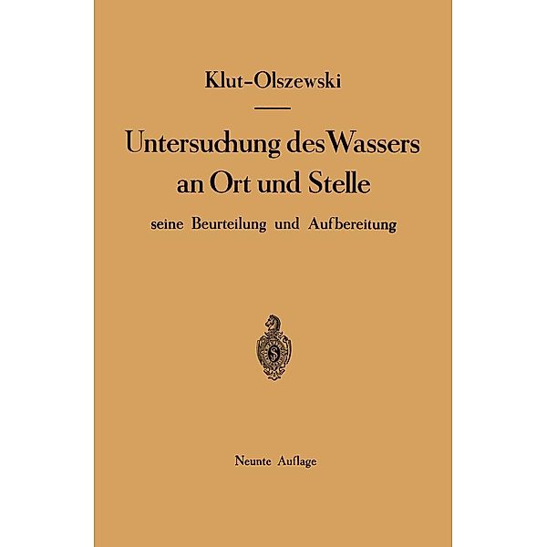 Untersuchung des Wassers an Ort und Stelle, seine Beurteilung und Aufbereitung, Hartwig Klut, Wolf Olszewski