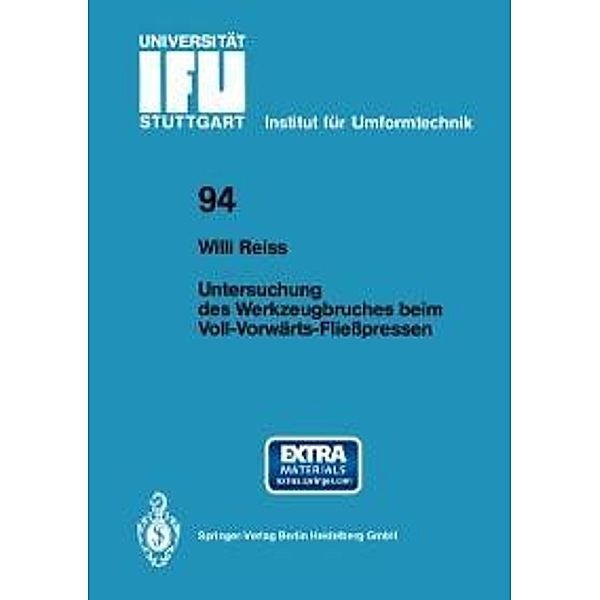 Untersuchung des Werkzeugbruches beim Voll-Vorwärts-Fliesspressen / IFU - Berichte aus dem Institut für Umformtechnik der Universität Stuttgart Bd.94, Willi Reiss