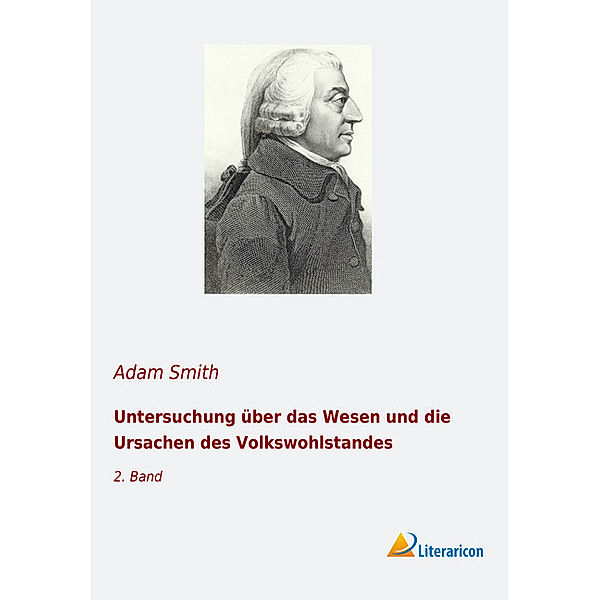 Untersuchung über das Wesen und die Ursachen des Volkswohlstandes, Adam Smith