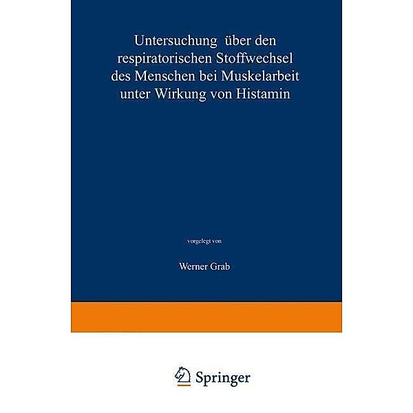 Untersuchung über den respiratorischen Stoffwechsel des Menschen bei Muskelarbeit unter Wirkung von Histamin, Werner Grab