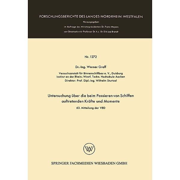 Untersuchung über die beim Passieren von Schiffen auftretenden Kräfte und Momente / Forschungsberichte des Landes Nordrhein-Westfalen Bd.1272, Werner Graff
