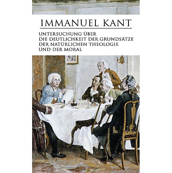 Untersuchung über die Deutlichkeit der Grundsätze der natürlichen Theologie und der Moral, Immanuel Kant