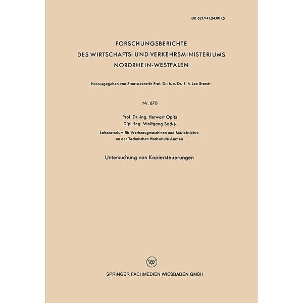 Untersuchung von Kopiersteuerungen / Forschungsberichte des Wirtschafts- und Verkehrsministeriums Nordrhein-Westfalen Bd.670, Herwart Opitz