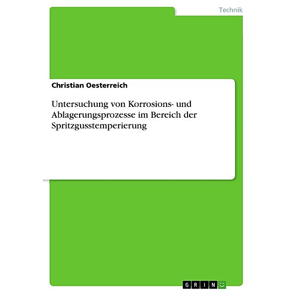 Untersuchung von Korrosions- und Ablagerungsprozesse im Bereich der Spritzgusstemperierung, Christian Oesterreich