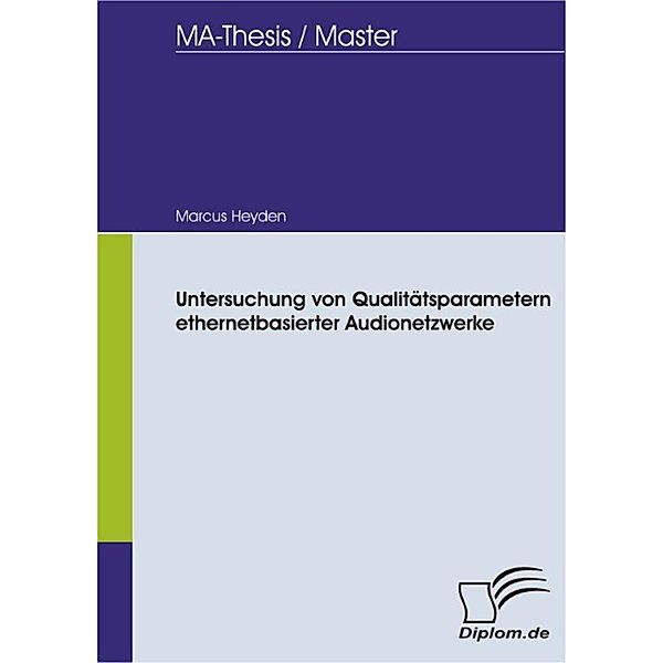 Untersuchung von Qualitätsparametern ethernetbasierter Audionetzwerke, Marcus Heyden