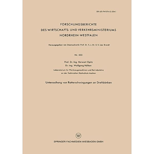 Untersuchung von Ratterschwingungen an Drehbänken / Forschungsberichte des Wirtschafts- und Verkehrsministeriums Nordrhein-Westfalen Bd.533, Herwart Opitz