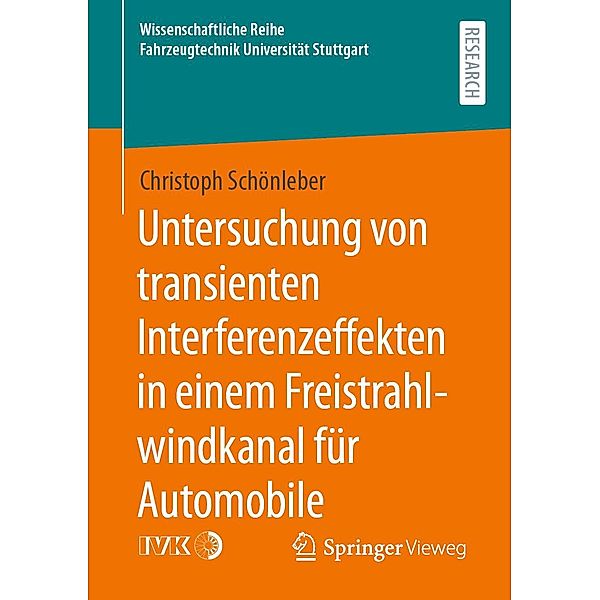 Untersuchung von transienten Interferenzeffekten in einem Freistrahlwindkanal für Automobile / Wissenschaftliche Reihe Fahrzeugtechnik Universität Stuttgart, Christoph Schönleber