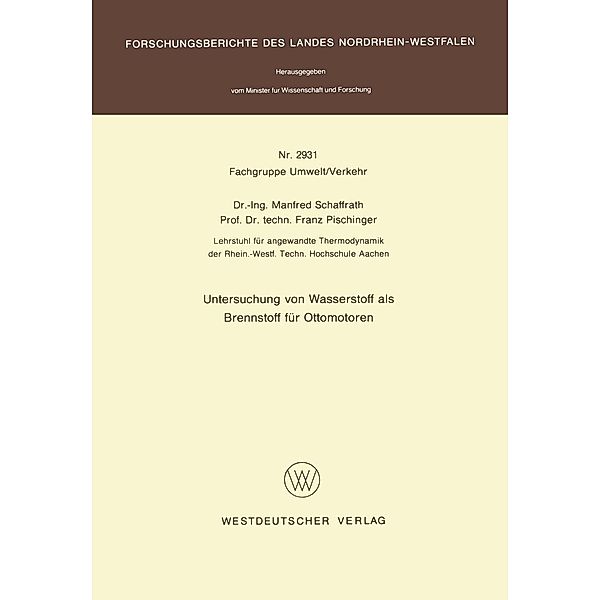 Untersuchung von Wasserstoff als Brennstoff für Ottomotoren / Forschungsberichte des Landes Nordrhein-Westfalen Bd.2931, Manfred Schaffrath