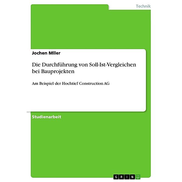 Untersuchung zur Durchführung von Soll-Ist-Vergleichen bei Bauprojekten, Jochen Mller