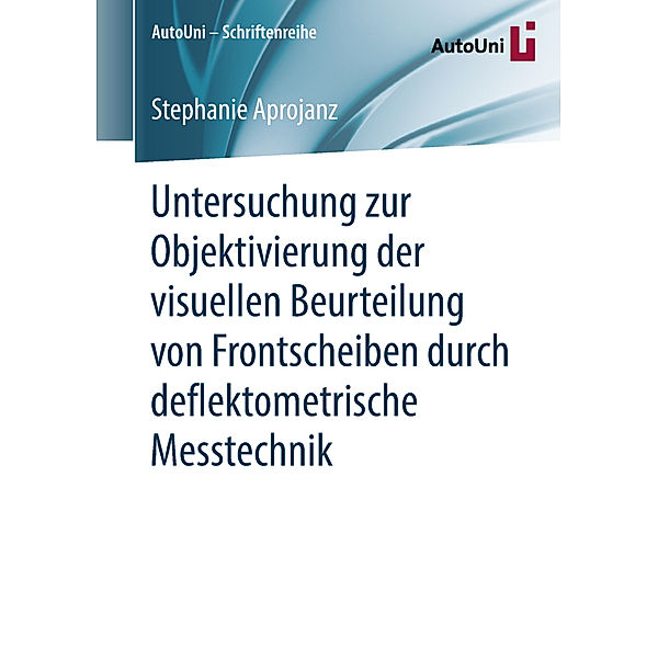 Untersuchung zur Objektivierung der visuellen Beurteilung von Frontscheiben durch deflektometrische Messtechnik, Stephanie Aprojanz