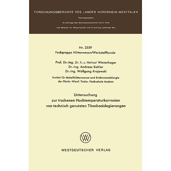 Untersuchung zur trockenen Hochtemperaturkorrosion von technisch genutzten Titanbasislegierungen / Forschungsberichte des Landes Nordrhein-Westfalen Bd.2559, Helmut Winterhager