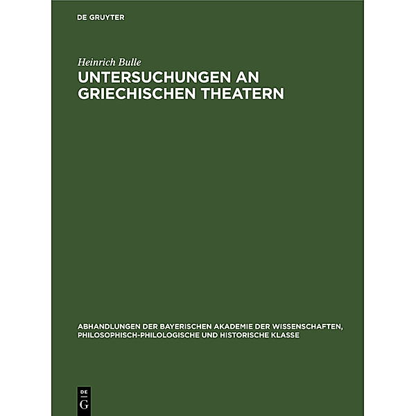 Untersuchungen an Griechischen Theatern, Heinrich Bulle