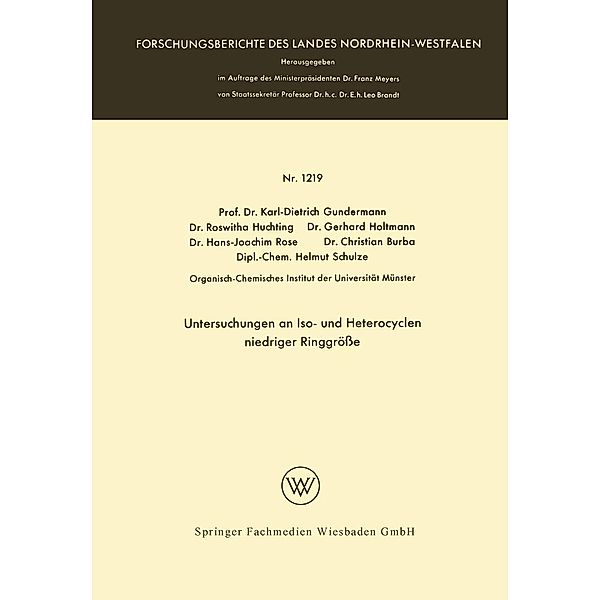 Untersuchungen an Iso- und Heterocyclen niedriger Ringgröße / Forschungsberichte des Landes Nordrhein-Westfalen Bd.1219, Karl-Dietrich Gundermann