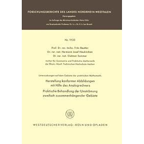 Untersuchungen auf dem Gebiete der praktischen Mathematik / Forschungsberichte des Landes Nordrhein-Westfalen Bd.1930, Fritz Reutter, Hermann Josef Neukirchen, Dietmar Sommer
