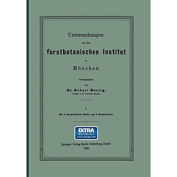 Untersuchungen aus dem Forstbotanischen Institut zu München, Forstbotanisches Institut., Robert Hartig