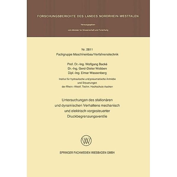 Untersuchungen des stationären und dynamischen Verhaltens mechanisch und elektrisch vorgesteuerter Druckbegrenzungsventile / Forschungsberichte des Landes Nordrhein-Westfalen Bd.2811, Wolfgang Backé, Gerd-Dieter Wobben, Elmar Wassenberg