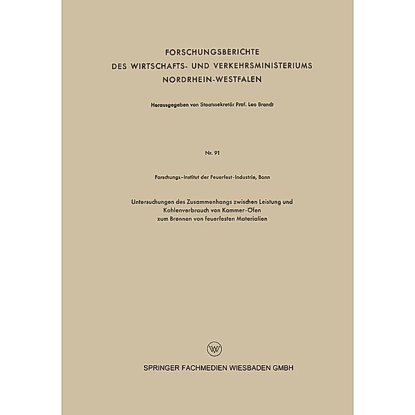 Untersuchungen des Zusammenhangs zwischen Leistung und Kohlenverbrauch von Kammer-Öfen zum Brennen von feuerfesten Materialien / Forschungsberichte des Wirtschafts- und Verkehrsministeriums Nordrhein-Westfalen Bd.91, Kenneth A. Loparo